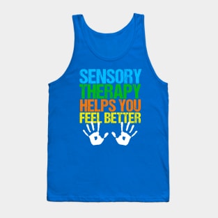 Sensory Therapy Helps You Feel Better Tank Top